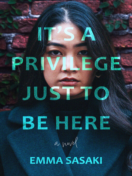 Title details for It's a Privilege Just to Be Here by Emma Sasaki - Wait list